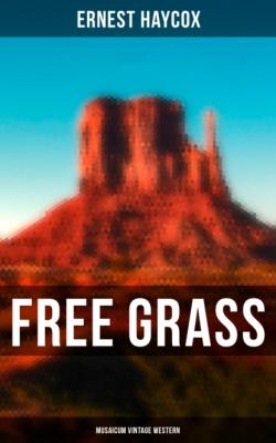 Free Grass (Musaicum Vintage Western) - Ernest Haycox 