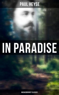 In Paradise (Musaicum Must Classics) - Paul Heyse 