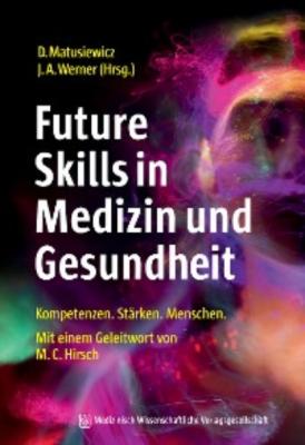 Future Skills in Medizin und Gesundheit - Группа авторов 