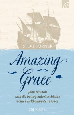 Amazing Grace - Steve  Turner 