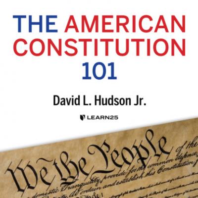 The American Constitution 101 (Unabridged) - David Hudson 