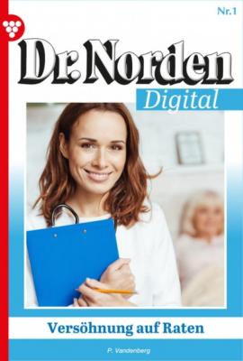 Dr. Norden Digital 1 – Arztroman - Patricia Vandenberg Dr. Norden Digital