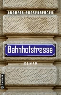 Bahnhofstrasse - Andreas Russenberger 