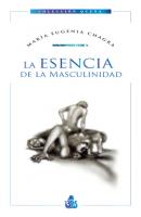 La esencia de la masculinidad - María Eugenia Chagra Colección Quena
