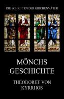 Mönchsgeschichte - Theodoret von Kyrrhos Die Schriften der Kirchenväter