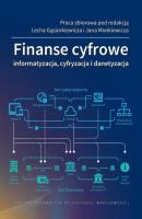 Finanse cyfrowe. Informatyzacja, cyfryzacja i danetyzacja - Lech Gąsiorkiewicz 