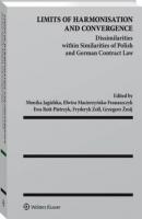 Limits of Harmonisation and Convergence. Dissimilarities within Similarities of Polish and German Contract Law - Fryderyk Zoll Monografie