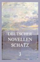 Deutscher Novellenschatz 3 - Joseph von Eichendorff Deutscher Novellenschatz