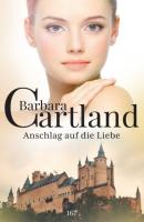 Anschlag Auf Die Liebe - Барбара Картленд Die zeitlose Romansammlung von Barbara Cartland