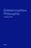 Schleiermachers Philosophie - Andreas Arndt Blaue Reihe