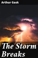 The Storm Breaks - Arthur Gask 
