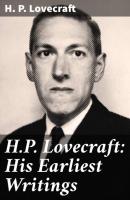 H.P. Lovecraft: His Earliest Writings - H. P. Lovecraft 
