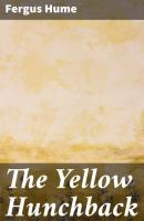 The Yellow Hunchback - Fergus  Hume 
