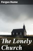 The Lonely Church - Fergus  Hume 