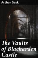 The Vaults of Blackarden Castle - Arthur Gask 