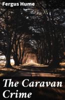 The Caravan Crime - Fergus  Hume 