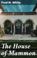 The House of Mammon - Fred M. White 