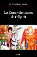 Les Corts valencianes de Felip III - M. Lluïsa Muñoz Altabert Oberta