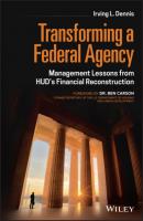 Transforming a Federal Agency - Irving L. Dennis 