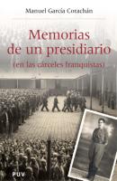 Memorias de un presidiario (en las cárceles franquistas) - Manuel García Corachán Història i Memòria del Franquisme