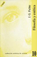 Filosofía y estética (2a ed.) - Johan Gottlieb Fichte Estètica&Crítica