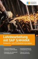 Lohnbearbeitung mit SAP S/4HANA – Einkaufs- und Produktionsprozess - Ilka Dischinger 