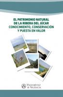 El patrimonio natural de la Ribera del Júcar. - AAVV 