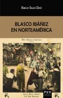 Blasco Ibáñez en Norteamérica - Emilio Sales Dasí BIBLIOTECA JAVIER COY D'ESTUDIS NORD-AMERICANS