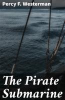The Pirate Submarine - Percy F. Westerman 
