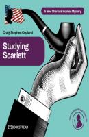 Studying Scarlett - A New Sherlock Holmes Mystery, Episode 1 - Sir Arthur Conan Doyle 