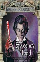Gruselkabinett, Folge 132/133: Sweeney Todd - Der teuflische Barbier aus der Fleet Street (komplett) - Thomas Prest 