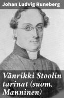 Vänrikki Stoolin tarinat (suom. Manninen) - Johan Ludvig Runeberg 