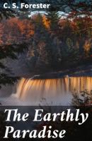 The Earthly Paradise - C. S. Forester 