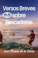 Versos Breves Sobre Pescadores - Dr. Juan Moisés De La Serna 