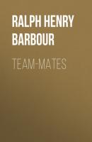 Team-Mates - Ralph Henry Barbour 