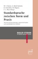 Standardsprache zwischen Norm und Praxis - Группа авторов Basler Studien zur deutschen Sprache und Literatur