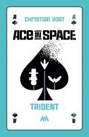 Ace in Space – Trident - Christian Vogt Ace in Space