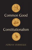 Common Good Constitutionalism - Adrian  Vermeule 