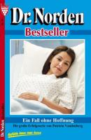 Dr. Norden Bestseller 70 – Arztroman - Patricia Vandenberg Dr. Norden Bestseller