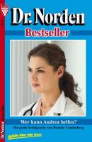 Dr. Norden Bestseller 67 – Arztroman - Patricia Vandenberg Dr. Norden Bestseller