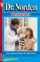 Dr. Norden Bestseller 63 – Arztroman - Patricia Vandenberg Dr. Norden Bestseller