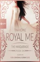 The Masquerade - Royal Me, Episode 1 (Ungekürzt) - Tina Köpke 