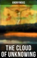 The Cloud of Unknowing - Anonymous 