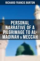 Personal Narrative of a Pilgrimage to Al-Madinah & Meccah - Richard Francis Burton 
