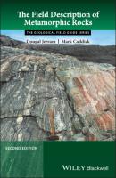 The Field Description of Metamorphic Rocks - Dougal Jerram 