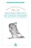Memorias de otro tiempo - María Eugenia Chagra Colección Quena