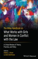 The Wiley Handbook on What Works with Girls and Women in Conflict with the Law - Группа авторов 