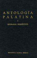 Antología Palatina I. Epigramas helenísticos - Varios autores Biblioteca Clásica Gredos