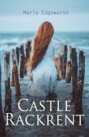 Castle Rackrent - Maria  Edgeworth 