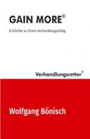 GAIN MORE - Wolfgang Bonisch Der Verhandlungsretter rät